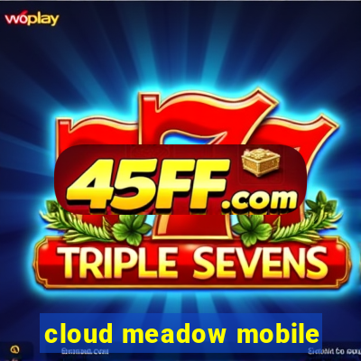 cloud meadow mobile